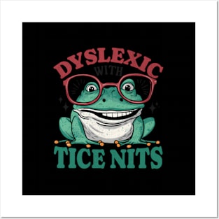 Dyslexic Tice Nits Frog Posters and Art